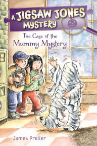 Title: Jigsaw Jones: The Case of the Mummy Mystery, Author: James Preller