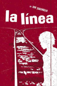 Title: La Línea: A Novel, Author: Ann Jaramillo