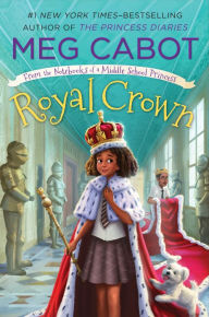 Title: Royal Crown (From the Notebooks of a Middle School Princess Series #4), Author: Meg Cabot