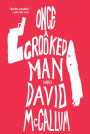 Once a Crooked Man: A Novel