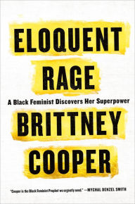 Eloquent Rage: A Black Feminist Discovers Her Superpower