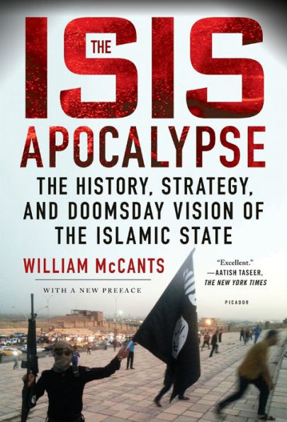 the ISIS Apocalypse: History, Strategy, and Doomsday Vision of Islamic State