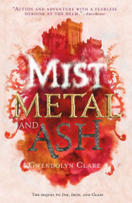 Title: Mist, Metal, and Ash (Ink, Iron, and Glass Series #2), Author: Gwendolyn Clare