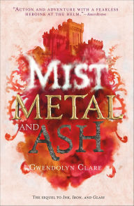 Title: Mist, Metal, and Ash (Ink, Iron, and Glass Series #2), Author: Gwendolyn Clare