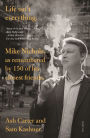 Life Isn't Everything: Mike Nichols, as Remembered by 150 of His Closest Friends