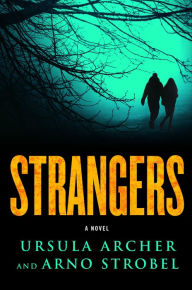 Download free books for iphone 4 Strangers ePub MOBI by Ursula Archer, Arno Strobel