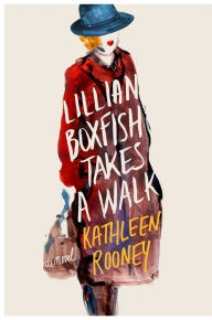 Title: Lillian Boxfish Takes a Walk, Author: Kathleen Rooney