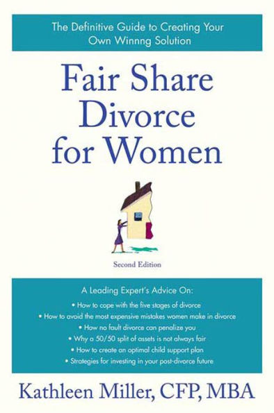 Fair Share Divorce for Women, Second Edition: The Definitive Guide to Creating a Winning Solution