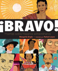 Title: ¡Bravo! (Spanish language edition): Poemas sobre Hispanos Extraordinarios, Author: Margarita Engle