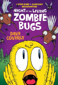 Title: Night of the Living Zombie Bugs (Speed Bump & Slingshot Misadventure Series #3), Author: Dave Coverly