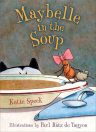 Title: Maybelle in the Soup, Author: Katie Speck