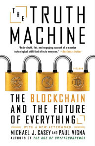 Title: The Truth Machine: The Blockchain and the Future of Everything, Author: Paul Vigna