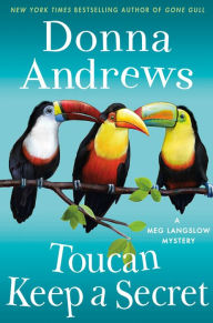 Title: Toucan Keep a Secret: A Meg Langslow Mystery, Author: Donna Andrews