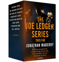 Title: The Joe Ledger Series, Thus Far: Patient Zero, The Dragon Factory, The King of Plagues, Assassin's Code, Extinction Machine, Code Zero, Predator One, Kill Switch, Author: Jonathan Maberry