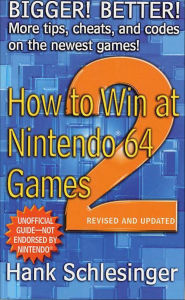 Title: How to Win at Nintendo 64 Games 2, Author: Hank Schlesinger