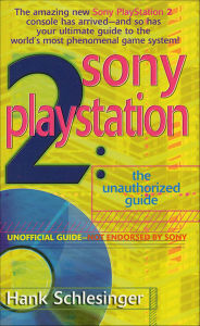 Title: Sony Playstation 2: The Unauthorized Guide, Author: Hank Schlesinger