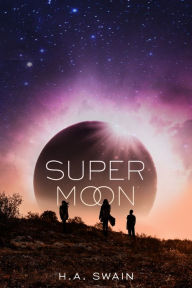 Title: SuperMoon, Author: H. A. Swain