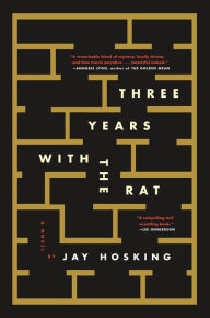 Title: Three Years with the Rat: A Novel, Author: Jay Hosking