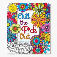 Title: Chill the F*ck Out: A Swear Word Coloring Book, Author: Hannah Caner