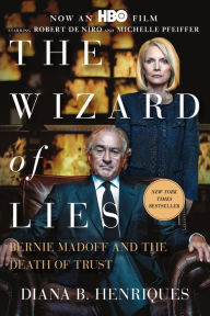 Title: The Wizard of Lies: Bernie Madoff and the Death of Trust, Author: Diana B. Henriques