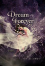 Dream Forever: A Novel