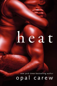 Title: Heat: A Novel, Author: Opal Carew