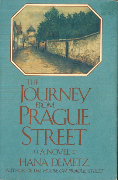 The Journey From Prague Street: A Novel