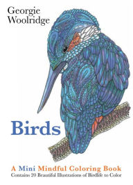 Title: Birds: A Mini Mindful Coloring Book, Author: Georgie Woolridge