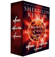 Title: Chronicles of Nick, Books 1-3: Infinity, Invincible, Infamous, Author: Sherrilyn Kenyon