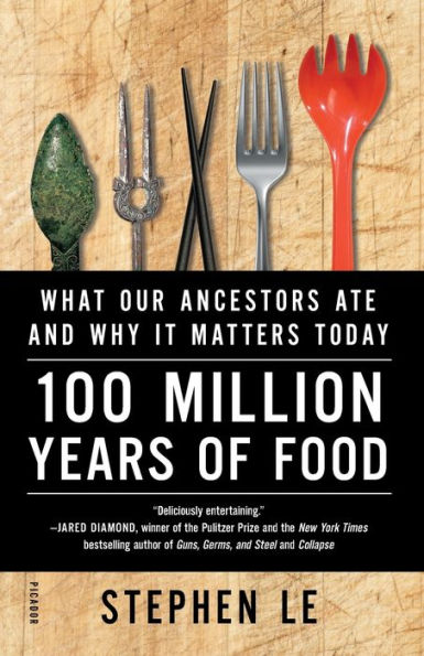 100 Million Years of Food: What Our Ancestors Ate and Why It Matters Today