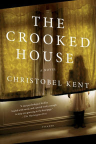 Title: The Crooked House: A Novel, Author: Christobel Kent