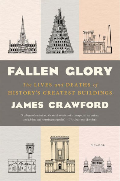 Fallen Glory: The Lives and Deaths of History's Greatest Buildings