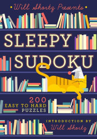 Title: Will Shortz Presents Sleepy Sudoku: 200 Easy to Hard Puzzles, Author: Will Shortz