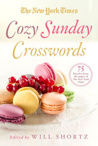 Title: The New York Times Cozy Sunday Crosswords: 75 Puzzles from the Pages of The New York Times, Author: The New York Times