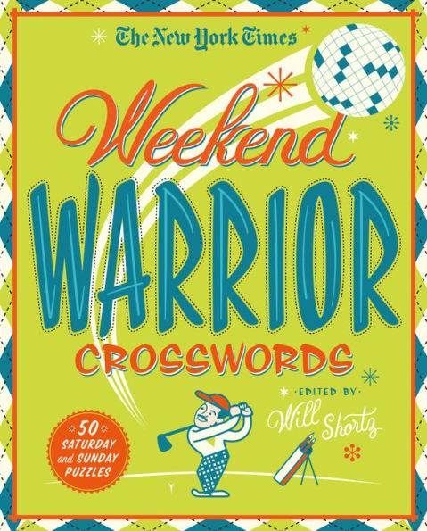 The New York Times Weekend Warrior Crosswords: 50 Saturday and Sunday Puzzles