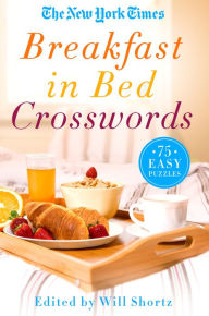 Title: The New York Times Breakfast in Bed Crosswords: 75 Easy Puzzles, Author: The New York Times