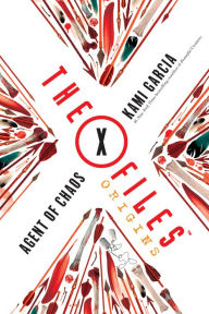 Title: The X-Files Origins: Agent of Chaos, Author: Kami Garcia