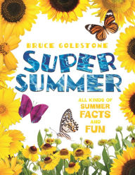 Title: Super Summer: All Kinds of Summer Facts and Fun, Author: Bruce Goldstone
