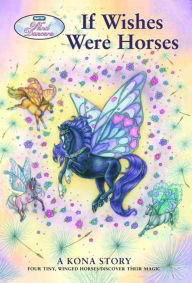 Title: If Wishes Were Horses: A Kona Story, Author: Sibley Miller