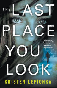 Title: The Last Place You Look: A Mystery, Author: F Gerard Moeller