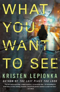 Title: What You Want to See (Roxane Weary Series #2), Author: Kristen Lepionka