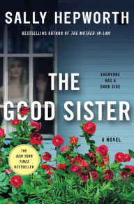 Title: The Good Sister: A Novel, Author: Sally Hepworth