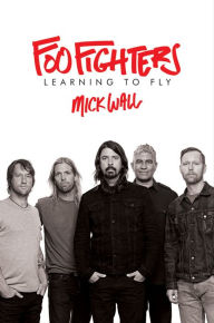 Title: Foo Fighters: Learning to Fly, Author: Mick Wall