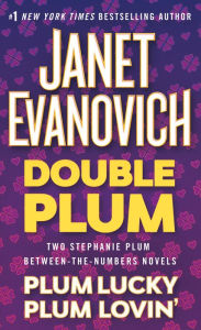 Title: Double Plum: Plum Lucky and Plum Lovin' (Stephanie Plum Between-the-Numbers Novels), Author: Janet Evanovich