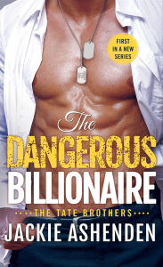 Title: The Dangerous Billionaire, Author: Jackie Ashenden