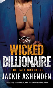 Title: The Wicked Billionaire: A Billionaire SEAL Romance, Author: Jackie Ashenden