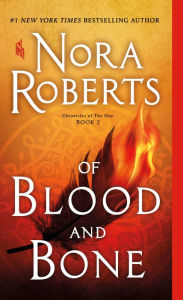 Title: Of Blood and Bone (Chronicles of The One Series #2), Author: Nora Roberts