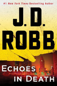 Book google download Echoes in Death by J. D. Robb 9781250123138 English version