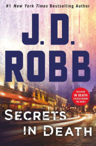 Title: Secrets in Death (In Death Series #45), Author: J. D. Robb
