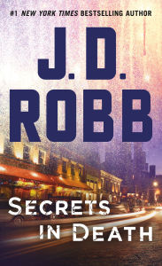 Title: Secrets in Death (In Death Series #45), Author: J. D. Robb